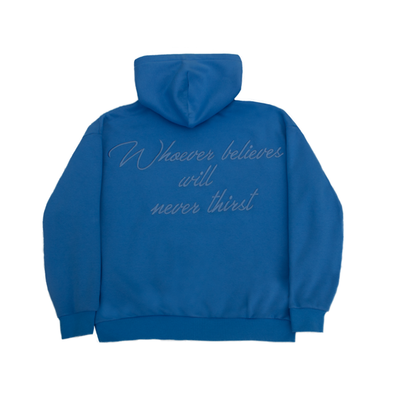 Whoever believes will never thirst hoodie